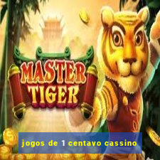 jogos de 1 centavo cassino